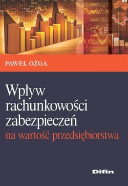 Wpływ rachunkowości zabezpieczeń na wartość przedsiębiorstwa - Paweł Ożga