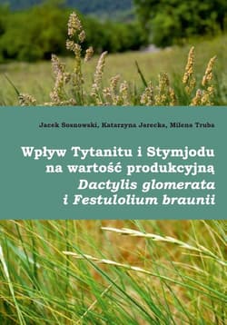 Wpływ Tytanitu i Stymjodu na wartość produkcyjną.. - Jacek Sosnowski, Katarzyna Jarecka, Milena Truba