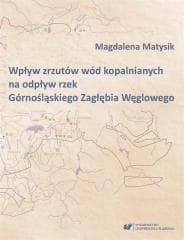 Wpływ zrzutów wód kopalnianych na odpływ rzek... - Magdalena Matysik