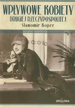Wpływowe kobiety drugiej Rzeczypospolitej - Sławomir Koper