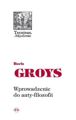 Wprowadzenie do anty-filozofii - Groys  Boris