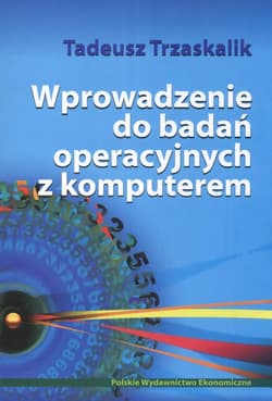 Wprowadzenie do badań operacyjnych z komputerem + CD - Tadeusz Trzaskalik