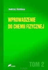 Wprowadzenie do chemii fizycznej T.2 - Andrzej Stokłosa