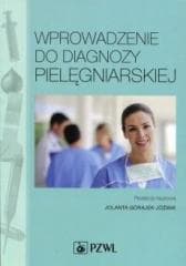 Wprowadzenie do diagnozy pielęgniarskiej -  Górajek-Jóźwik Jolanta
