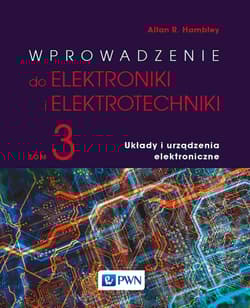 Wprowadzenie do elektroniki i elektrotechniki. Układy i urządzenia elektryczne - Allan R. Hambley