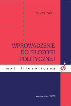 Wprowadzenie do filozofii politycznej - Adam Swift