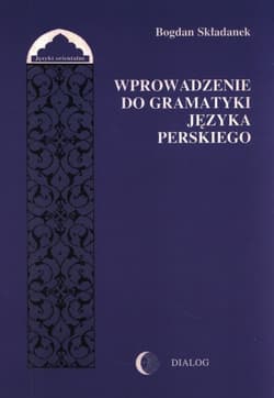 Wprowadzenie do gramatyki języka perskiego - Bogdan Składanek