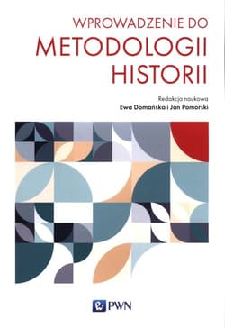 Wprowadzenie do metodologii historii - Domańska Ewa, Jan Pomorski