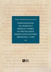 Wprowadzenie do Midrasza Bereszit Rabba - Walter Richard Kaczorowski