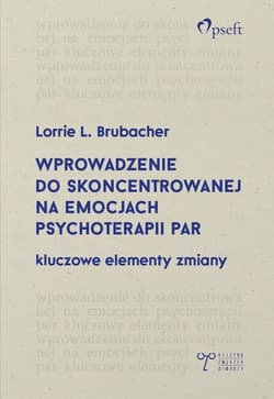Wprowadzenie do skoncentrowanej na emocjach... - Praca zbiorowa
