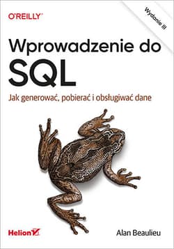 Wprowadzenie do SQL. Jak generować, pobierać i obsługiwać dane wyd. 3 - Alan Beaulieu