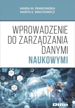 Wprowadzenie do zarządzania danymi naukowymi - Wachowicz Marta E.
