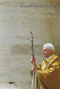 Wprowadzenie w chrześcijaństwo - kard. Joseph Ratzinger