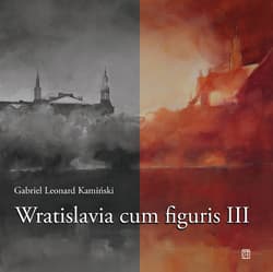 Wratislavia cum figuris III - Kamiński Gabriel Leonard