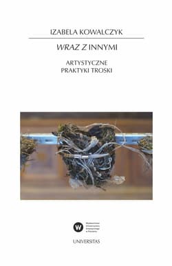 Wraz z Innymi. Artystyczne praktyki troski - ebook - Izabela Kowalczyk