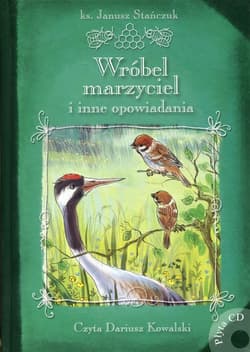 Wróbel marzyciel i inne opowiadania Książka z płytą CD