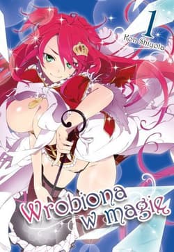 Wrobiona w Magię Tom 1