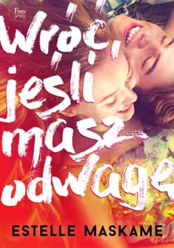 Wróć jeśli masz odwagę Wróć, jeśli masz odwagę - Estelle Maskame
