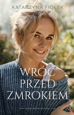 Wróć przed zmrokiem - Katarzyna Fiołek