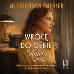 Wrócę do ciebie, Anielo - audiobook - Aleksandra Palasek