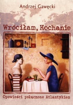 Wróciłam, Kochanie Opowieści połączone Atlantykiem
