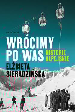 Wrócimy po was Historie alpejskie - Elżbieta Sieradzińska