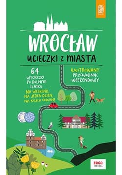 Wrocław. Ucieczki z miasta. Przewodnik weekendowy. Wydanie 1 - ebook - Beata Pomykalska, Paweł Pomykalski
