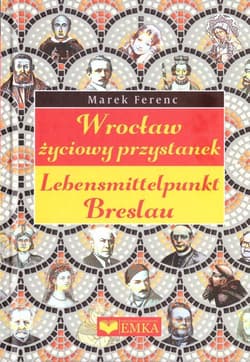 Wrocław - życiowy przystanek - Marek Ferenc