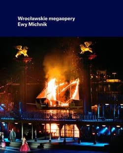 Wrocławskie megaopery Ewy Michnik - Marek Grotowski, Ewa Michnik