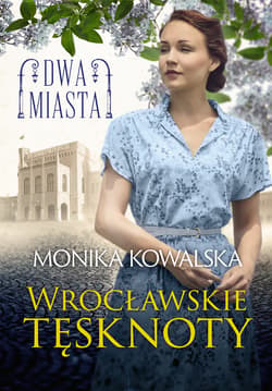 Wrocławskie tęsknoty - ebook - Kowalska Monika