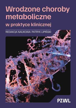 Wrodzone choroby metaboliczne w praktyce klinicznej - Patryk Lipiński