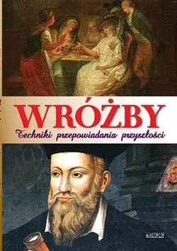 Wróżby. Techniki przepowiadania przyszłości - Dorota  Strukowska