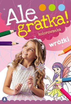 Wróżki. Ale Gratka! - Opracowanie Zbiorowe