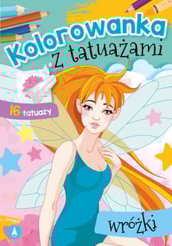 Wróżki. Kolorowanka z tatuażami - Opracowanie Zbiorowe