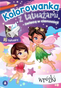 Wróżki. Kolorowanka z tatuażami – świecą w ciemności! - Praca zbiorowa