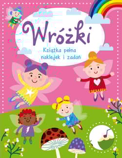 Wróżki Książka pełna naklejek i zadań - Praca zbiorowa