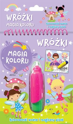 Wróżki Magia koloru Kolorowanki wodne i magiczny pisak - Praca zbiorowa