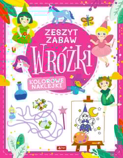 Wróżki. Zeszyt zabawy - Opracowanie Zbiorowe