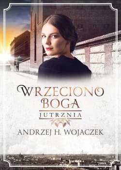 Wrzeciono Boga Tom 3 Jutrznia - Wojaczek Andrzej H.