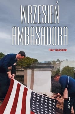 Wrzesień ambasadora - Piotr Kościński