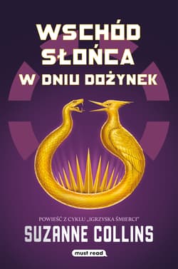 Wschód słońca w dniu dożynek. Igrzyska śmierci - Suzanne Collins