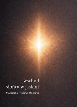 Wschód słońca w jaskini - Magdalena Nazaruk-Pieczarka