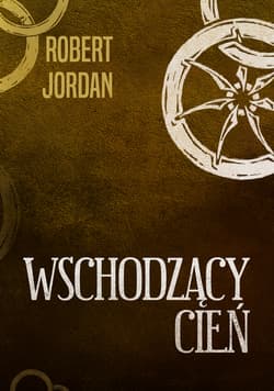 Wschodzący cień. Koło czasu. Tom 4 - Robert Jordan