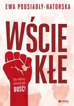 Wściekłe - ebook - Ewa Podsiadły-Natorska