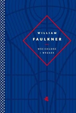 Wściekłość i wrzask - William Faulkner