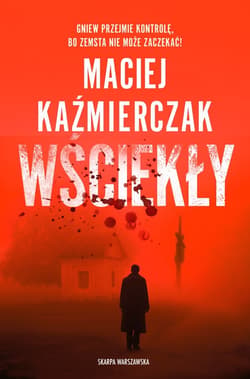 Wściekły - ebook - Maciej Kaźmierczak