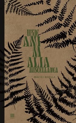 Wsie Animalia Miscellanea - Bobula Maciej