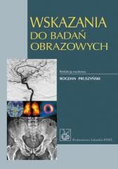 Wskazania do badań obrazowych - Robert Chrzan, Laretta Grabowska-Derlatka