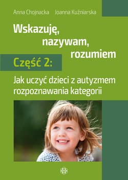 Wskazuję nazywam rozumiem część 2 - Anna Chojnacka