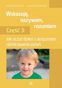 Wskazuję nazywam rozumiem część 3 - Anna Chojnacka